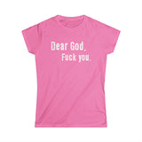 Dear God - Fuck You - Women’s T-Shirt