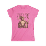 Fuck Ye - Women’s T-Shirt