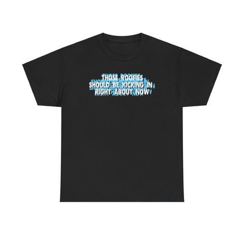 Those Roofies Should Be Kicking In Right About Now -  Men's T-Shirt