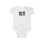 Shut The Fuck Up - The Baby's Sleeping! - Baby Onesie