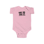 Shut The Fuck Up - The Baby's Sleeping! - Baby Onesie