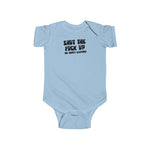 Shut The Fuck Up - The Baby's Sleeping! - Baby Onesie