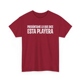 Preguntame Lo Que Dice Esta Playera -  Men's T-Shirt