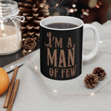 I'm A Man Of Few - Mug