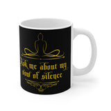 Ask Me About My Vow Of Silence - Mug