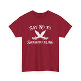 Say No To Swashbuckling -  Men's T-Shirt