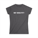 Not Brad Pitt - Women’s T-Shirt