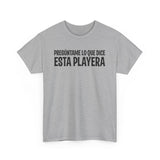 Preguntame Lo Que Dice Esta Playera -  Men's T-Shirt