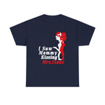 I Saw Mommy Kissing Mrs Claus - Men's T-Shirt