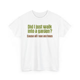 Did I Just Walk Into A Garden? - Men's T-Shirt