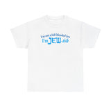 I'm Not A Full Blooded Jew - I'm Jewish - Men's T-Shirt