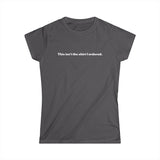 This Isn't The Shirt I Ordered. -  Women's T-Shirt