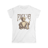 Fuck Ye - Women’s T-Shirt