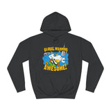 Global Warming Is Awesome - Hoodie