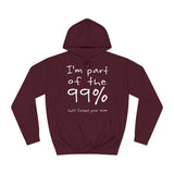 I'm Part Of The 99% That Fucked Your Mom - Hoodie