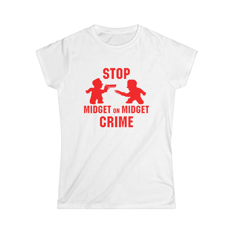 Stop Midget On Midget Crime - Women's T-Shirt