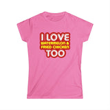 I Love Watermelon & Fried Chicken Too - Women's T-Shirt