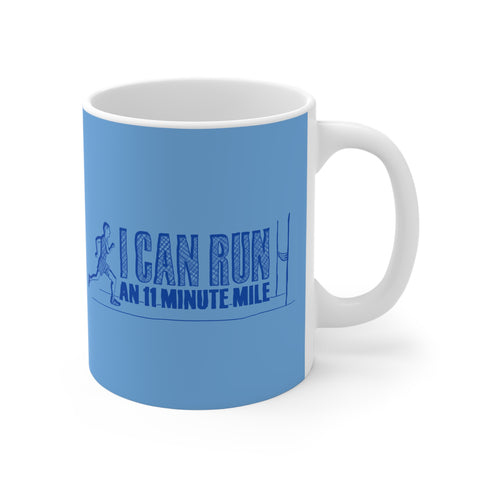 I Can Run An 11 Minute Mile - Mug