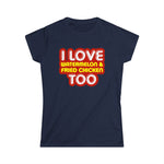 I Love Watermelon & Fried Chicken Too - Women's T-Shirt