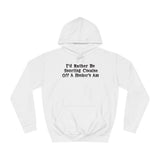 I'd Rather Be Snorting Cocaine Off A Hooker's Ass - Hoodie