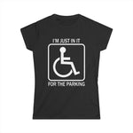 I'm Just In It For Parking - Women's T-Shirt