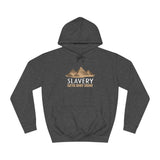 Slavery Gets Shit Done - Hoodie