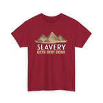 Slavery Gets Shit Done - Men's T-Shirt