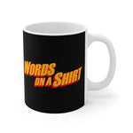 Words On A Shirt - Mug