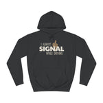 I Always Signal While Driving - Hoodie