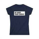 My Body, Your Choice - Women’s T-Shirt