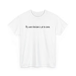 My Worst Decision Is Yet To Come. - Men's T-Shirt