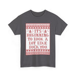 It's Beginning To Look A Lot Like Fuck You - Men's T-Shirt