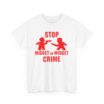 Stop Midget On Midget Crime -  Men's T-Shirt