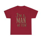 I'm A Man Of Few - Men's T-Shirt