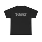 Can't Wait To Have My Vote Disregarded - Men's T-Shirt