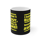 I Hope I Don't Black Out Because This Is Awesome! - Mug