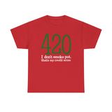 420 - I Don't Smoke Pot - Men's T-Shirt