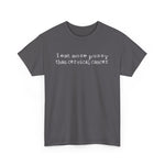 I Eat More Pussy Than Cervical Cancer -  Men's T-Shirt