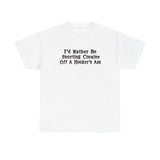 I'd Rather Be Snorting Cocaine Off A Hooker's Ass - Men's T-Shirt