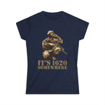 It's 1620 Somewhere - Women’s T-Shirt