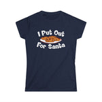 I Put Out For Santa - Women’s T-Shirt