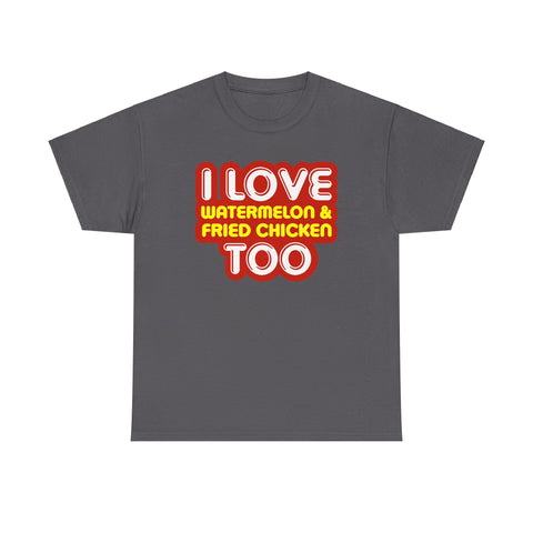 I Love Watermelon & Fried Chicken Too - Men's T-Shirt