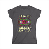 Covid Killed Santa - Women’s T-Shirt