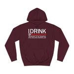 I Drink In Moderation - Hoodie