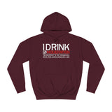 I Drink In Moderation - Hoodie