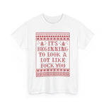 It's Beginning To Look A Lot Like Fuck You - Men's T-Shirt