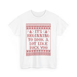 It's Beginning To Look A Lot Like Fuck You - Men's T-Shirt