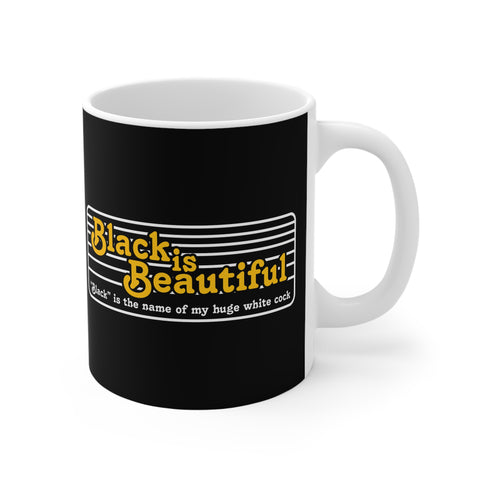 Black Is Beautiful (Black Is The Name Of My Huge White Cock) - Mug