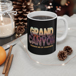 Grand Canyon - Reminds Me Of Your Mom - Mug