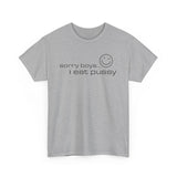 Sorry Boys - I Eat Pussy - Men's T-Shirt